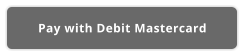 Pay with Debit Mastercard